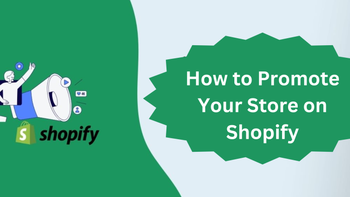 How to Promote Your Store on Shopify