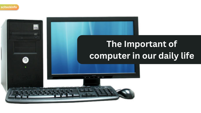 The Important of computer in our daily life